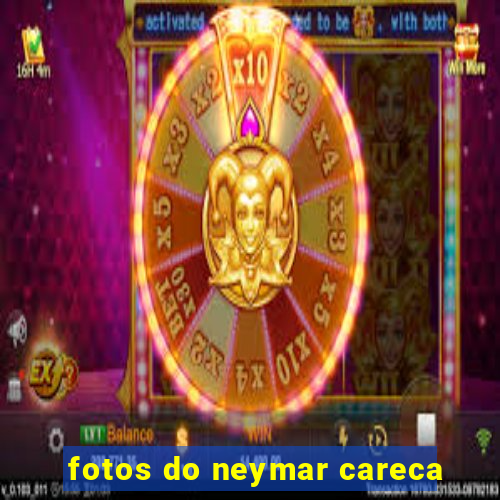 fotos do neymar careca